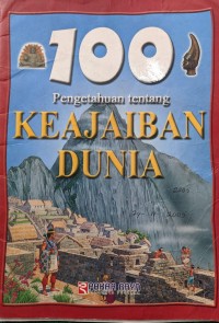 Image of 100 Pengetahuan tentang Keajaiban Dunia