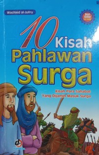 Image of 10 Kisah Pahlawan Surga (Kisah para sahabat yang dijamin masuk surga)