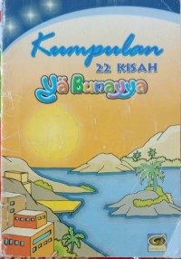 Image of Kumpulan 22 Kisah Ya Bunaya