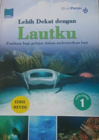 Image of Lebih Dekat dengan Lautku Panduan bagi pelajar dalam melestarikan laut