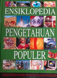 Image of ENSIKLOPEDIA PENGETAHUAN POPULER ENSIKLOPEDIA IPA DAN IPS UNTUK PELAJAR UNGGULAN