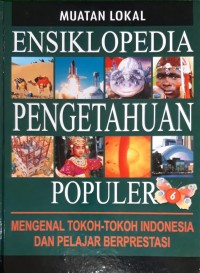 Image of Muatan Lokal Ensiklopedia Pengetahuan Populer Mengenal Tokoh-Tokoh Indonesia Dan Pelajar Berprestasi