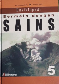 Image of Ensiklopedia Bermain Dengan SAINSn 5