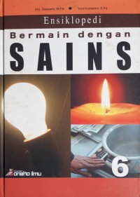 Image of Ensiklopedia Bermain Dengan SAINS 6