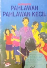 Image of Pahlawan - Pahlawan Kecil