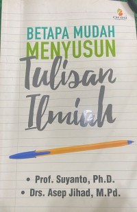 Image of Betapa Mudah Menyusun Tulisan Ilmiah