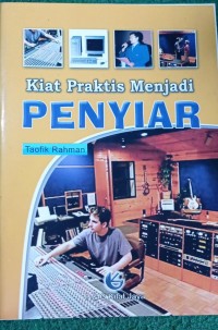Image of Kiat Praktis Menjadi Penyiar