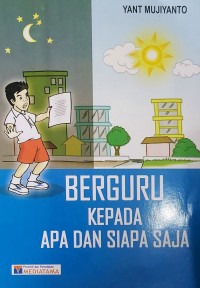 Image of Berguru Kepada Apa dan Siapa Saja