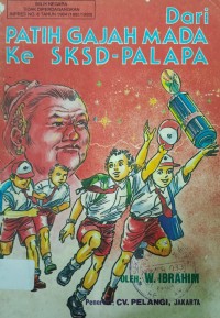 Image of Dari Patih Gajah Mada ke SKSD Palapa